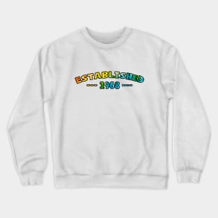 Established 1968 Crewneck Sweatshirt